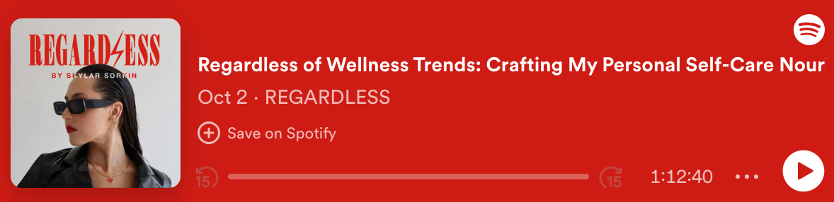 Google Chrome - Regardless of Wellness Trends- Crafting My Personal Self-Care Nourishment Kit - REGARDLESS - Podcast on Spotify 2023-10-03 at 1.51.04 PM